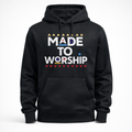 Made To Worship Hoodie