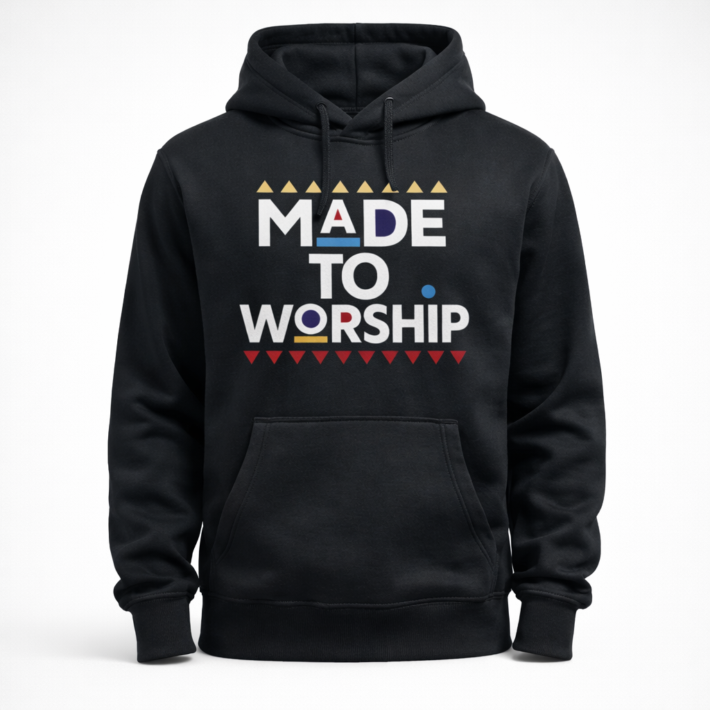 Made To Worship Hoodie